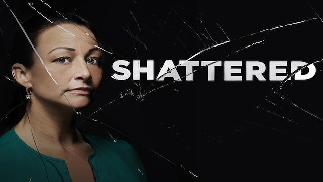 Watch Shattered Online Where To Stream Full Episodes Seasons