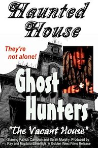 Haunted House Ghost Hunters, "THE VACANT HOUSE"