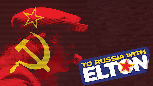 Watch To Russia... With Elton Online