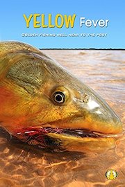 Yellow Fever - Golden "Dorado" Fly Fishing well near to the post