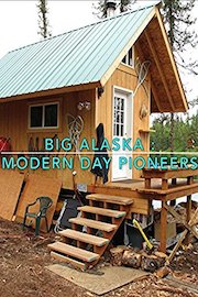 Big Alaska: Modern Day Pioneers poster
