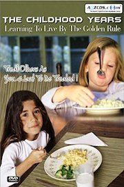 The Childhood Years - Learning To Live By The Golden Rule poster