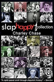 SlapHappy: Charley Chase