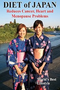 DIET of JAPAN: Reduces Cancer, Heart and Menopause Problems