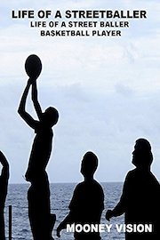 Life Of A Streetballer: Life of A Street Baller Basketball Player