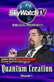 Skywatch TV: Biblical Prophecy - Quantum Creation Part 1