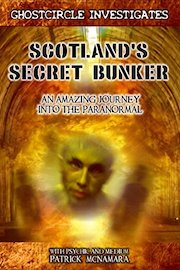 Scotland's Secret Bunker: An Amazing Journey into the Paranormal poster