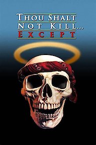 Thou Shalt Not Kill... Except