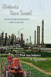 Historic Time Travel - Peek Into Industry & Agriculture