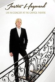 Justin Hayward - Live In Concert At The Capitol Theatre poster