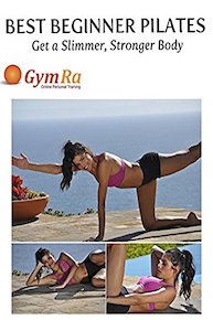 Best Beginner Pilates - Get a Slimmer, Stronger Body