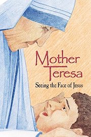 Mother Teresa: Seeing the Face of Jesus poster