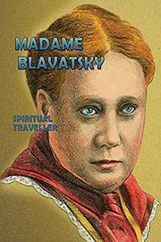 Madame Blavatsky: Spiritual Traveler