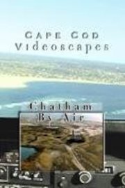 Chatham By Air - Cape Cod Videoscapes Vol. 2 poster