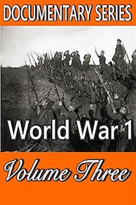 World War 1 : Volume Three (Documentary Series)