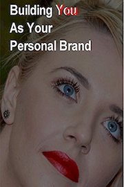 Building You as your Personal Brand