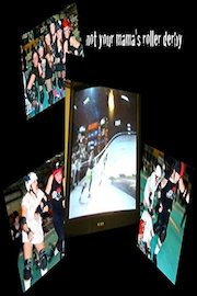 Not Your Momma's Roller Derby