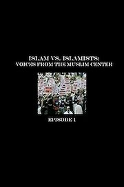 ISLAM VS. ISLAMISTS: Voices from the Muslim Center