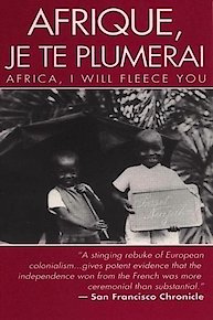 Afrique, je te plumerai... (Africa, I Will Fleece You)