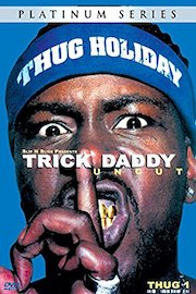 Trick Daddy - Thug Holiday Uncut poster