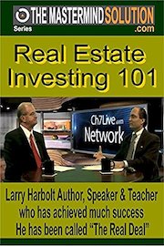 Real Estate Investing 101 with Larry Harbolt "The Real Deal" Speaker & Author