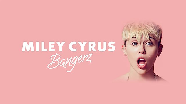 Watch Miley Cyrus: Bangerz Tour Online