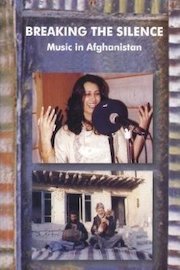 Breaking The Silence - Music In Afghanistan