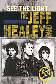 The Jeff Healey Band: See the Light - Live from London poster