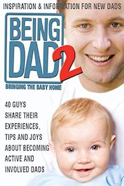 Being Dad 2: Bringing the Baby Home