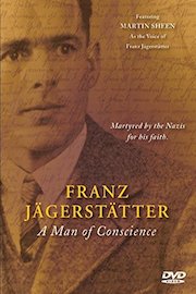 Franz Jagerstatter: A Man of Conscience