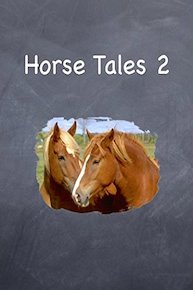Horse Tales 2