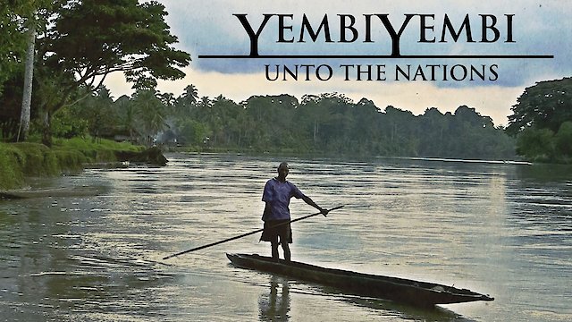 Watch YembiYembi: Unto The Nations Online