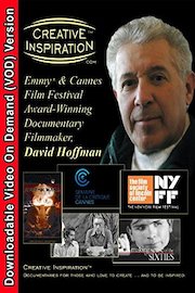 Creative Inspiration(tm): Emmy(r) & Cannes Film Festival Award-Winning Documentary Filmmaker, David Hoffman