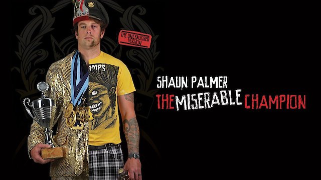 Watch Shaun Palmer: The Miserable Champion Online