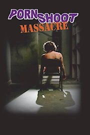 Porn Shoot Massacre poster