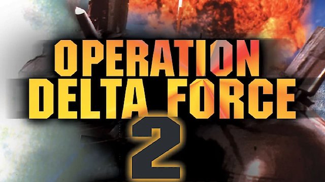 Watch Operation Delta Force II: Mayday Online