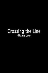 Crossing the Line (Home Use)