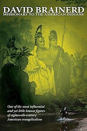 David Brainerd: Missionary to the American Indians