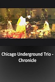 Chicago Underground Trio - Chronicle poster