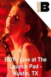 BOY - Live at The Launch Pad - Austin, TX