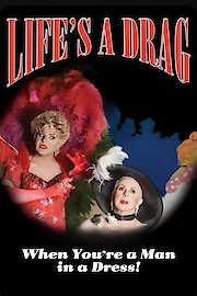 Life's a Drag (When You're a Man in a Dress)