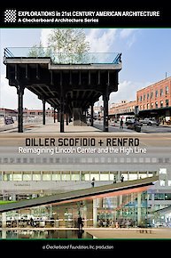 Diller Scofidio + Renfro: Reimagining Lincoln Center and the High Line