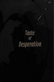 Taste of Desperation poster
