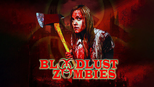 Watch Bloodlust Zombies Online