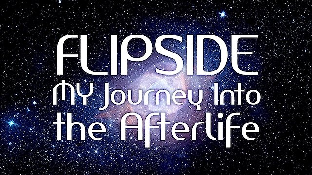 Watch Flipside: A Journey Into the Afterlife Online