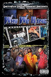 Why We Bang: Straight from the streets of LA poster