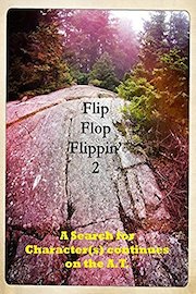 Flip Flop Flippin' 2 - A Search for Character(s) continues on the A.T