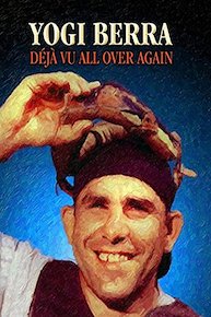 Yogi Berra: Déjà vu All Over Again