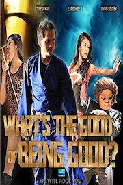 What's the good of being good?