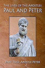The Lives of Apostles Paul and Peter Part Two: Apostle Peter poster